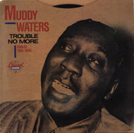 MUDDY WATERS / Trouble No More・Singles (1955-1959)