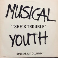 MUSICAL YOUTH / SHE'S TROUBLE