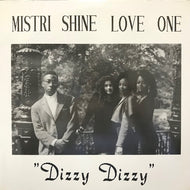 MISTRI SHINE LOVE ONE / DIZZY DIZZY