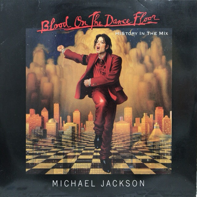 MICHAEL JACKSON / BLOOD ON THE DANCE FLOOR”HISTORY IN THE MIX 