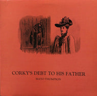 MAYO THOMPSON / Corky's Debt To His Father