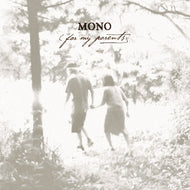 MONO / FOR MY PRENTS