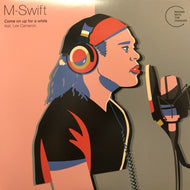 M-SWIFT / COME ON UP FOR A WHILE