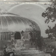 MAGNETIC FIELDS / The House Of Tomorrow EP