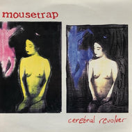MOUSETRAP / Cerebral Revolver