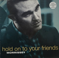 MORRISSEY / Hold On To Your Friends
