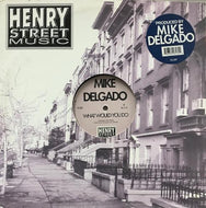 MIKE DELGADO / WHAT WOULD YOU DO