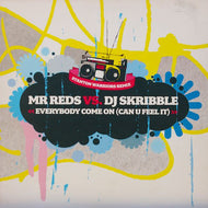 MR REDS VS. DJ SKRIBBLE / EVERBODY COME ON(CAN U FEEL IT)
