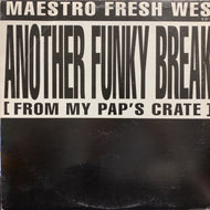 MAESTRO FRESH WES / Another Funky Break (From My Pap's Crate) 