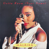 MALAIKA / Gotta Know (Your Name)