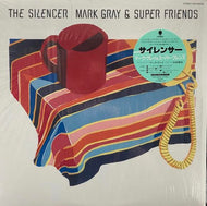 MARK GRAY & SUPER FRIENDS / The Silencer