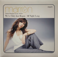 MARRON / WE'VE ONLY JUST BEGUN / All Night Long
