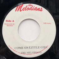 MELODIANS / Come On Little Girl / You Don't Need Me