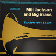 MILT JACKSON AND BIG BRASS / For Someone I Love