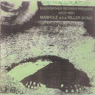 MANHOLE a.k.a. KILLER BONG / MANHOLE