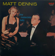 MATT DENNIS / Play Melancholy Baby