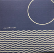 MOON ON THE WATER / Moon On The Water
