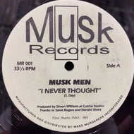 MUSK MEN / I Never Thought / Explosions