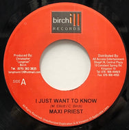 MAXI PRIEST / I Just Want To Know