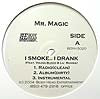 MR. MAGIC / I SMOKE...DRANK