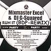 MIXMASTER EXCEL & DJ G-SQUARED / RUN IT (BDP-REMIX)