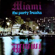 MIAMI / THE PARTY FREAKS