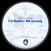 MOODYMANN / I'D RATHER BE LONELY