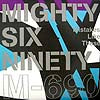 MIGHTY SIX NINETY / MISTAKES LIKES THESE