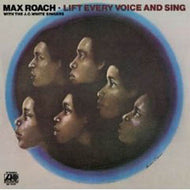 MAX ROACH / LIFT EVERY VOICE AND SING