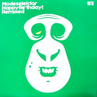 MODESELEKTOR / HAPPY BIRTHDAY! REMIXED #3