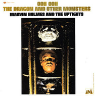 MARVIN HOLMES & THE UPTIGHTS / OOH OOH THE DRAGON AND THE OTHER MONSTARS