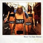 MAKE THE GIRL / BABY BABY BABY