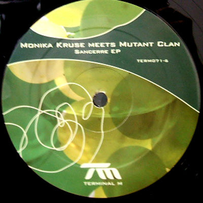 MONIKA KRUSE MEETS MUTANT CLAN / SANCERRE EP