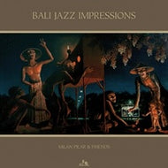 MILAN PILAR & FRIENDS / BALI JAZZ IMPRESSIONS