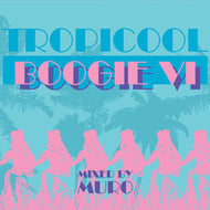 MURO / TROPICOOOOL BOOGIE 6