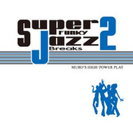 MURO / SUPER FUNKY JAZZ BREAKS 2
