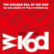 MURO / K-PRINCE / WKOD 11154 FM THE GOLDEN ERA OF HIP HOP -Remaster Edition-