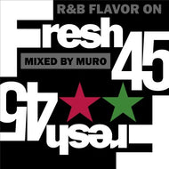 MURO / FRESH 45-R&B FLAVOR ON 45S