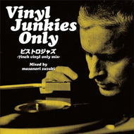 MASANORI SUZUKI (鈴木雅尭) / VINYL JUNKIES ONLY VOL.4