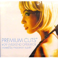 MASANORI SUZUKI (鈴木雅尭) / PREMIUM CUTS #09 WEEKEND OPERATOR