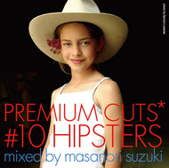 MASANORI SUZUKI (鈴木雅尭) / PREMIUM CUTS #10 HIPSTERS