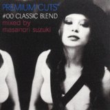 MASANORI SUZUKI (鈴木雅尭) / PREMIUM CUTS CD #00 CLASSIC BLEND
