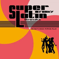 MURO / SUPER FUNKY LATIN BREAKS -Remaster Edition-
