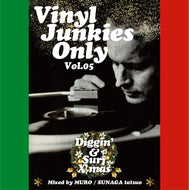 MURO × 須永辰緒 / VINYL JUNKIES ONLY Vol.5〜Diggin’&Surf X’mas〜