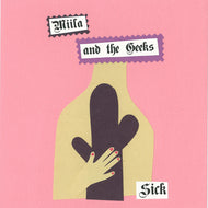 Miila and the Geeks / Sick / HEY YA!