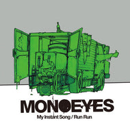 MONOEYES / My Instant Song / Run Run