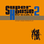 MURO / SUPER HOUSE BREAKS 2