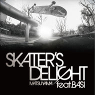 MATSUYAMA FEAT. BASI / SKATER'S DELIGHT