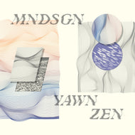 MNDSGN / YAWN ZEN