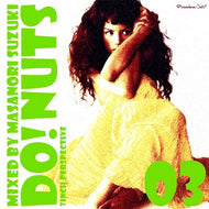 MASANORI SUZUKI (鈴木雅尭) / Premium Cuts presents DO! NUTS  03